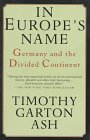 Cover image of In Europe's Name: Germany and the Divided Continent